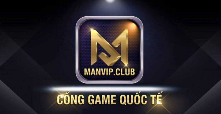 MANVIP Club – Cổng game đổi thưởng Quốc Tế uy tín 5 sao