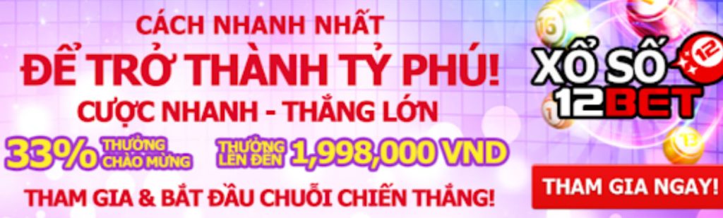 Nhà cái xổ số uy tín 12BET - Trải nghiệm thế giới xổ số trực tuyến đẳng cấp