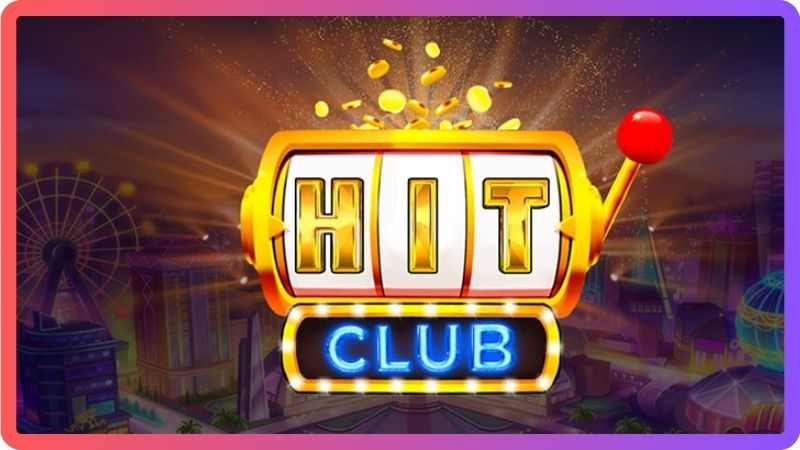 Hit Club – Trải nghiệm game bài đổi thưởng đỉnh cao