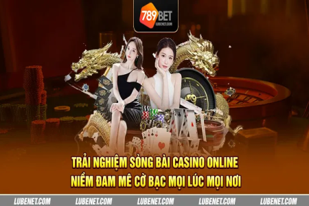 Chơi Game Casino Trực Tuyến Hay Nhất 2024 – Trải Nghiệm Đỉnh Cao